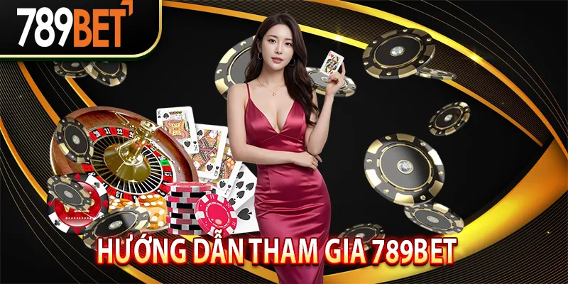 Hướng dẫn tham gia 789BET (Quy trình chuẩn 2026)