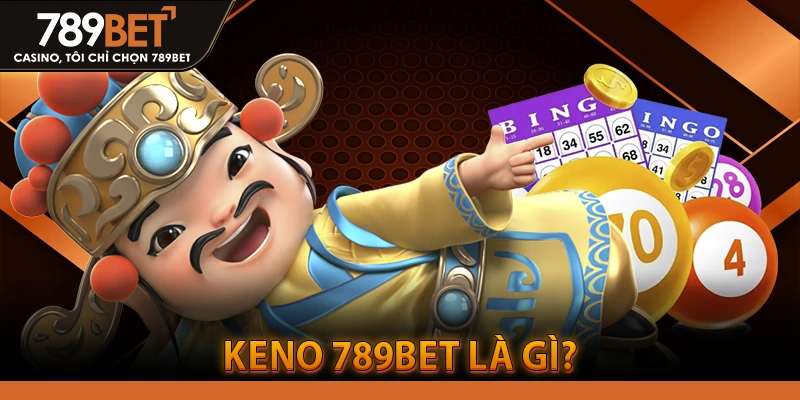 Keno 789bet là gì?