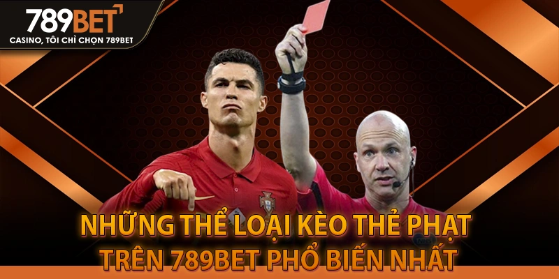 Những Thể Loại Kèo Thẻ Phạt Trên 789BET